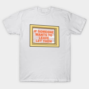 Let Them Leave T-Shirt